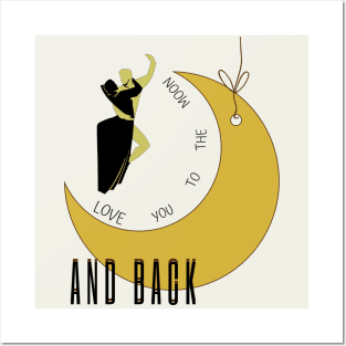 I Love you to the moon and back Posters and Art